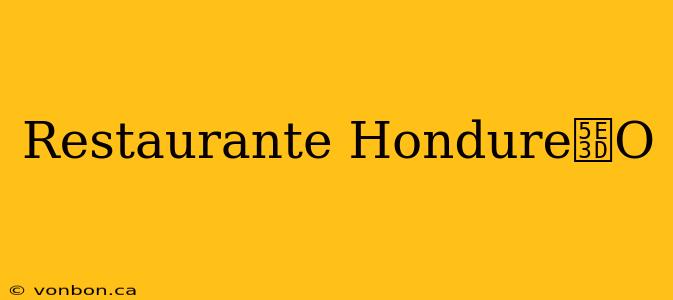 Restaurante Hondure帽O