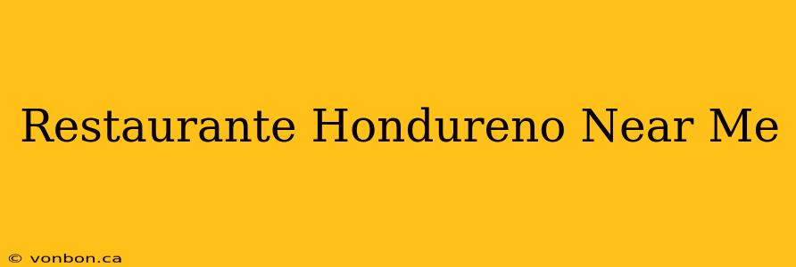 Restaurante Hondureno Near Me