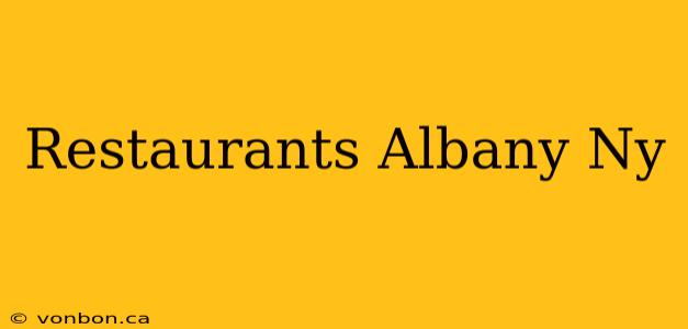 Restaurants Albany Ny