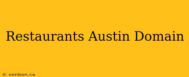 Restaurants Austin Domain