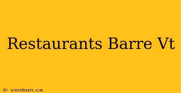 Restaurants Barre Vt