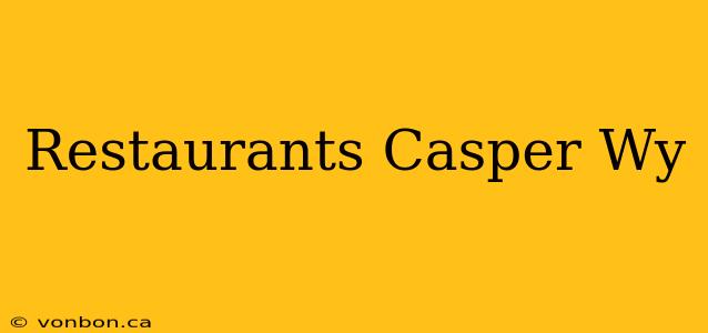 Restaurants Casper Wy