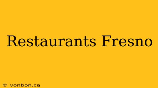 Restaurants Fresno