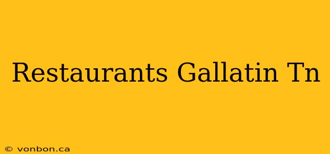 Restaurants Gallatin Tn