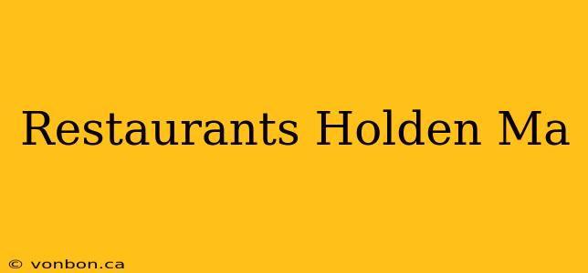 Restaurants Holden Ma