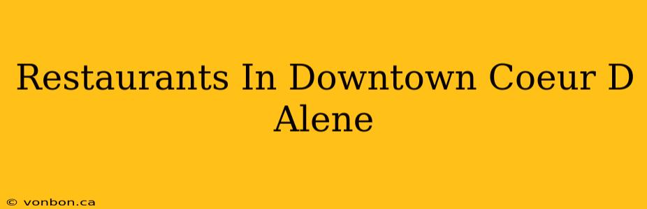 Restaurants In Downtown Coeur D Alene