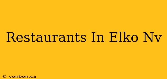 Restaurants In Elko Nv