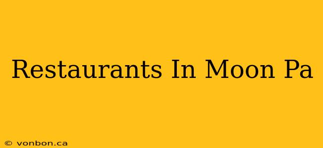 Restaurants In Moon Pa