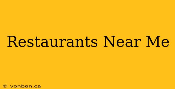 Restaurants Near Me