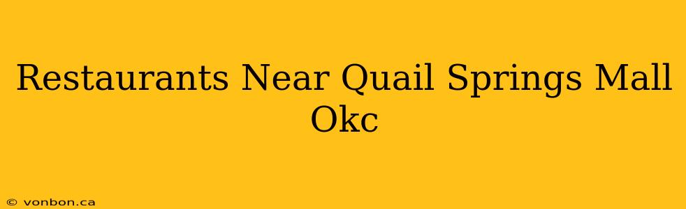 Restaurants Near Quail Springs Mall Okc