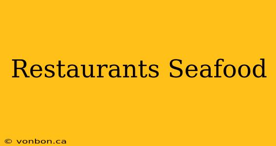 Restaurants Seafood