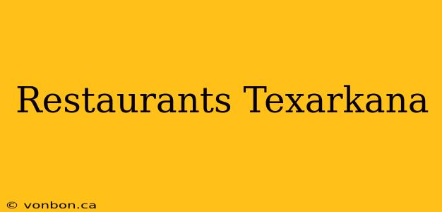 Restaurants Texarkana