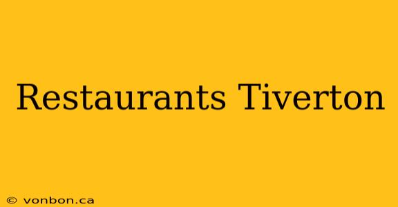 Restaurants Tiverton