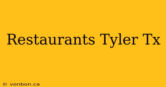 Restaurants Tyler Tx