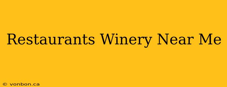 Restaurants Winery Near Me