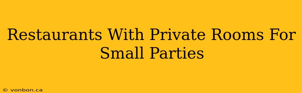 Restaurants With Private Rooms For Small Parties