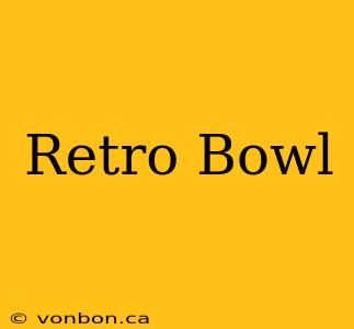 Retro Bowl