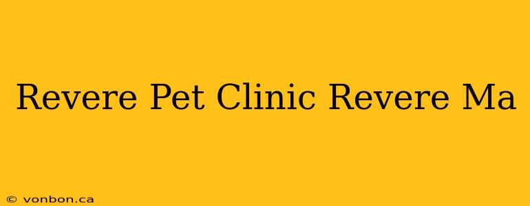 Revere Pet Clinic Revere Ma