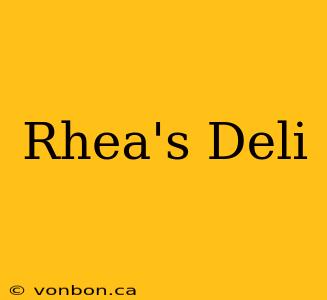 Rhea's Deli