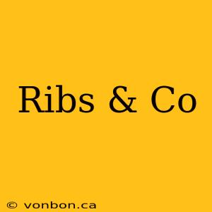 Ribs & Co