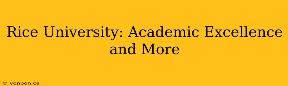 Rice University: Academic Excellence and More