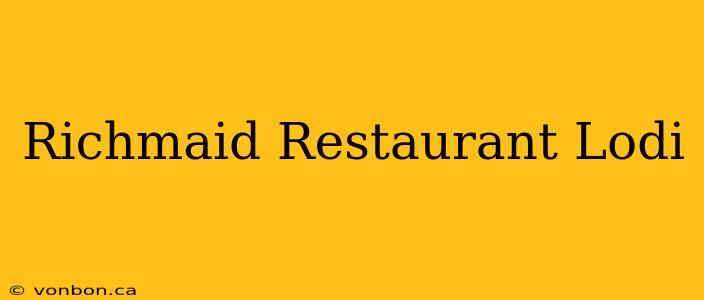 Richmaid Restaurant Lodi