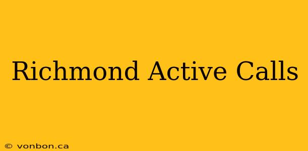 Richmond Active Calls