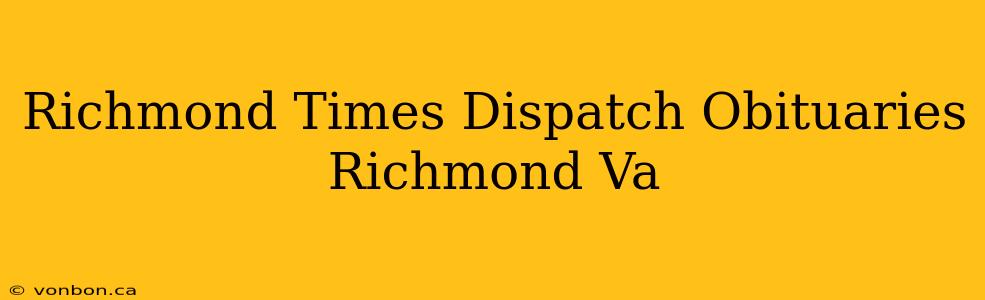 Richmond Times Dispatch Obituaries Richmond Va