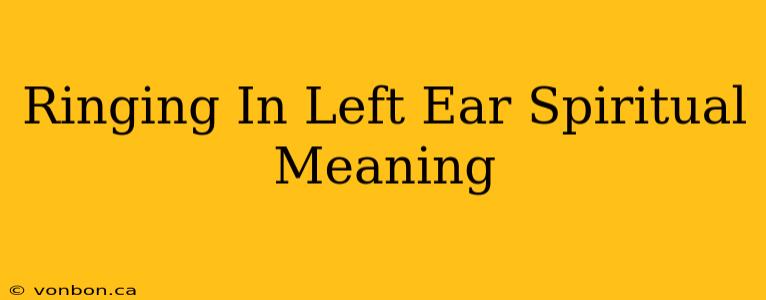 Ringing In Left Ear Spiritual Meaning