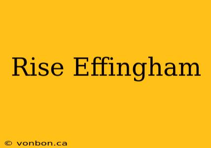 Rise Effingham