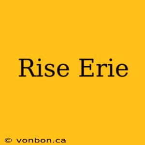 Rise Erie