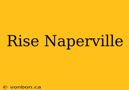 Rise Naperville