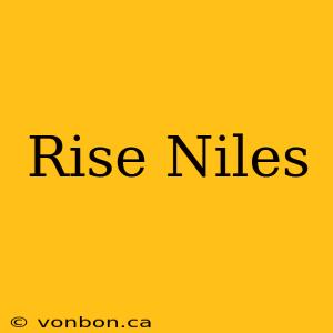 Rise Niles