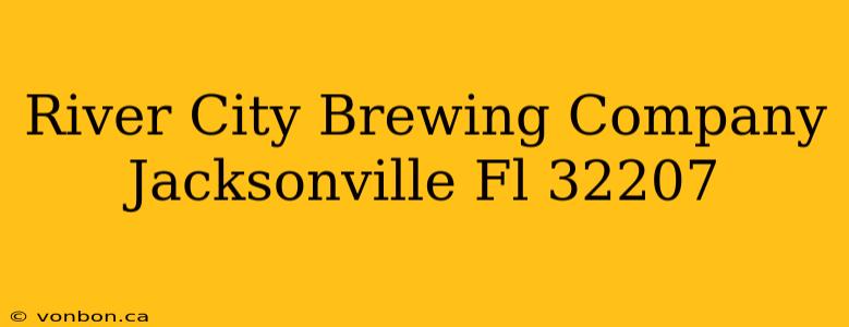 River City Brewing Company Jacksonville Fl 32207