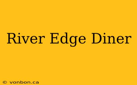 River Edge Diner