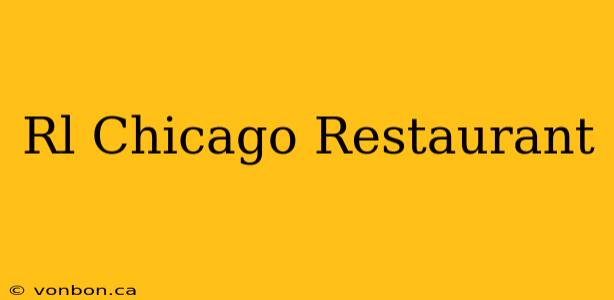 Rl Chicago Restaurant