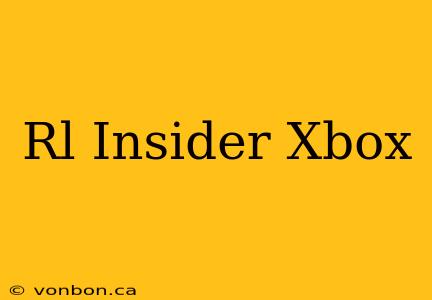 Rl Insider Xbox