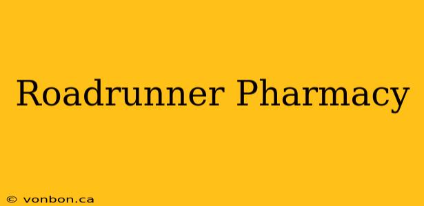 Roadrunner Pharmacy