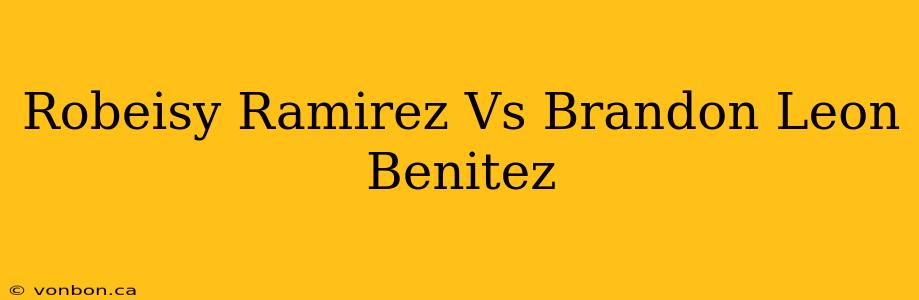 Robeisy Ramirez Vs Brandon Leon Benitez