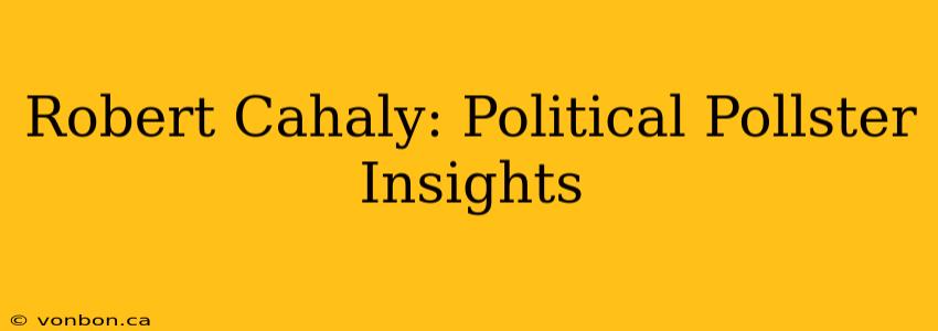 Robert Cahaly: Political Pollster Insights