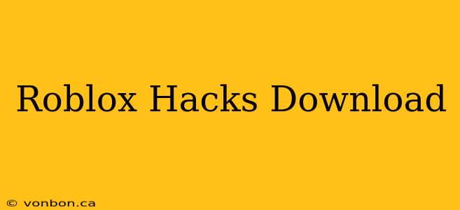 Roblox Hacks Download