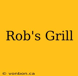 Rob's Grill