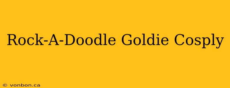 Rock-A-Doodle Goldie Cosply