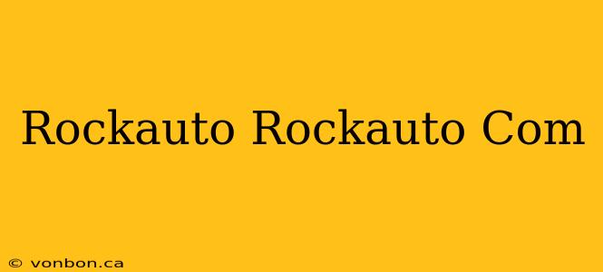 Rockauto Rockauto Com