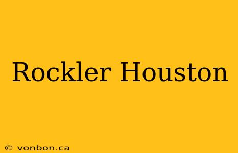 Rockler Houston