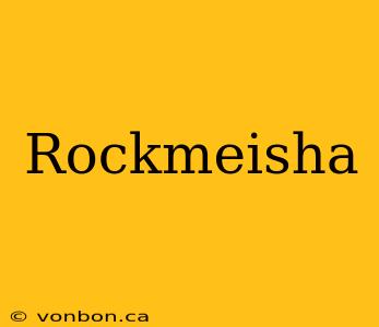 Rockmeisha