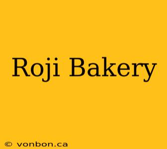 Roji Bakery