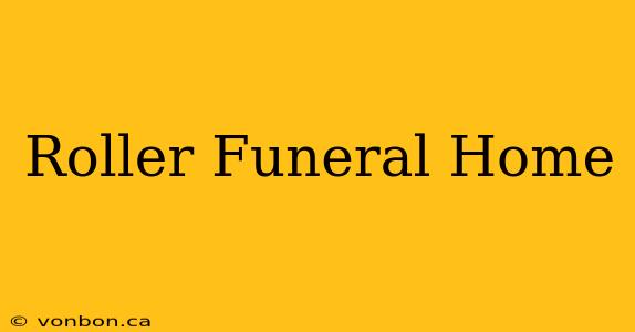 Roller Funeral Home