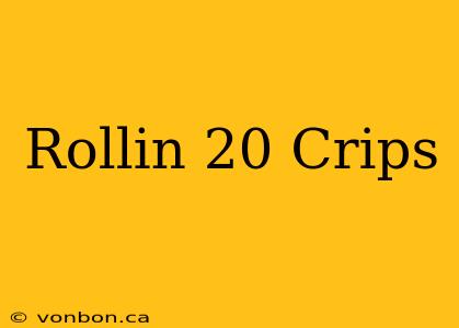 Rollin 20 Crips