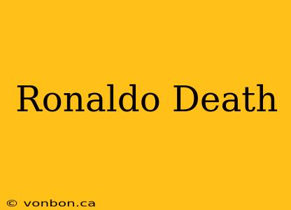 Ronaldo Death